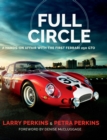 Image for Full Circle : A Hands-On Affair with the First Ferrari 250 GTO