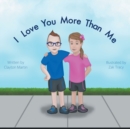Image for I Love You More Than Me