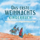 Image for The First Christmas Children&#39;s Book (German) : Remembering the World&#39;s Greatest Birthday