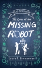 Image for R.A.D. Detectives : The Case of the Missing Robot