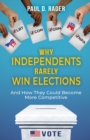 Image for Why Independents Rarely Win Elections