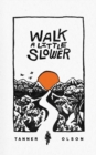 Image for Walk A Little Slower