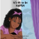 Image for It&#39;s Ok To Be Happy!