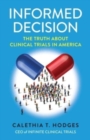 Image for Informed Decision : The Truth About Clinical Trials in America