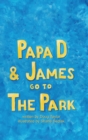 Image for Papa D and James Go To The Park