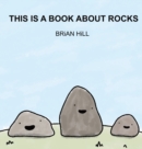 Image for This Is A Book About Rocks