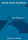 Image for Mind Over Monday : Your Mondays are Possible