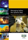 Image for Managing safety the systems way  : implementing OHSAS 18001 using BS 8800