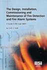 Image for The Design, Installation, Commissioning and Maintenance of Fire Detection and Fire Alarm Systems : A Guide to BS Code 5839-1