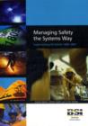 Image for Managing safety the systems way  : implementing BS OHSAS 18001:2007
