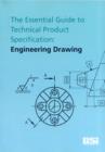 Image for The essential guide to technical product specification  : engineering drawing