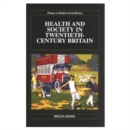 Image for Health and Society in Twentieth Century Britain