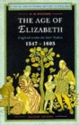 Image for The Age of Elizabeth : England Under the Later Tudors