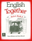 Image for English Together Action Book 1