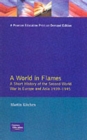 Image for A World in Flames : A Short History of the Second World War in Europe and Asia 1939-1945