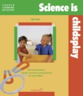 Image for Science is Childsplay
