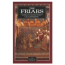 Image for The Friars : The Impact of the Early Mendicant Movement on Western Society