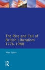 Image for The Rise and Fall of British Liberalism