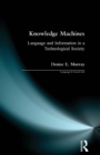 Image for Knowledge machines  : language and information in a technological society