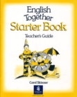 Image for English Together : Starter Book : Teacher&#39;s Book
