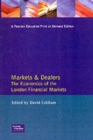 Image for Markets and Dealers : The Economics of the London Financial Markets