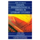 Image for How to Write Essays, Dissertations and Theses in Literary Studies