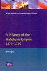 Image for A History of the Habsburg Empire 1273-1700