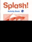 Image for Splash! Activity Book 1