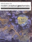 Image for Modern analytical geochemistry  : an introduction to quantitative chemical analysis techniques for earth, environmental and materials scientists