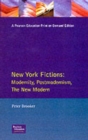 Image for New York Fictions : Modernity, Postmodernism, The New Modern