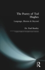 Image for The poetry of Ted Hughes  : language, illusion and beyond