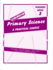 Image for Caribbean Primary Science Teacher&#39;s Guide 3 : A Practical Course : Bk. 3 : Teachers&#39; Guide