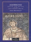 Image for Ambrose  : church and society in the late Roman world