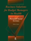 Image for Business Solutions for Budget Managers in Health and Personal Social Services