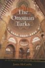 Image for The Ottoman Turks  : an introductory history to 1923