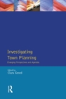 Image for Investigating town planning  : changing perspectives and agendas