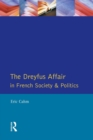Image for The Dreyfus Affair in French Society and Politics
