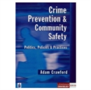 Image for Crime prevention and community safety  : politics, policies and practices