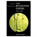 Image for The Byzantine Empire, 1025-1204  : a political history