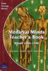 Image for Medieval Minds Teacher&#39;s Book: Britain 1066-1500