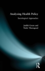 Image for Analysing health policy  : sociological approaches