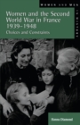 Image for Women and the Second World War in France, 1939-48  : choices and constraints