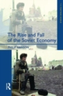 Image for The rise and fall of the the Soviet economy  : an economic history of the USSR from 1945-1991