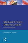 Image for Manhood in Early Modern England