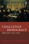 Image for The challenge of democracy  : Britain, 1832-1918