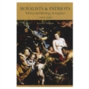 Image for Royalists and patriots  : politics and ideology in England, 1603-1640
