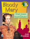 Image for Bloody Mary  : cruel queen or good Catholic?