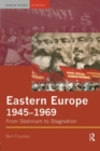 Image for Eastern Europe 1945-1969  : from Stalinism to stagnation