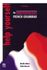 Image for Help yourself to advanced French grammar  : a grammar reference and workbook, post-GCSE/advanced level