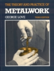 Image for The theory and practice of metalwork